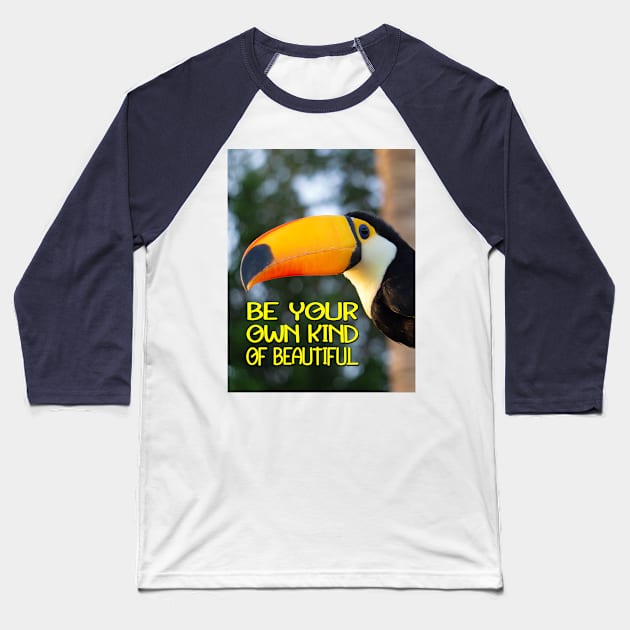 BE YOUR OWN KIND OF BEAUTIFUL Baseball T-Shirt by likbatonboot